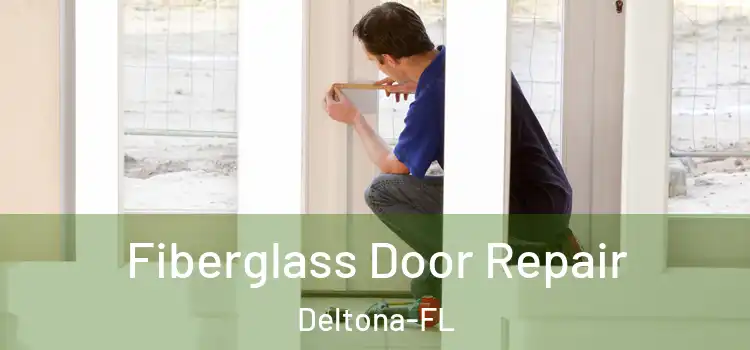 Fiberglass Door Repair Deltona-FL