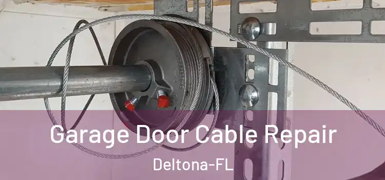 Garage Door Cable Repair Deltona-FL